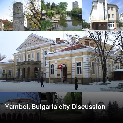 Yambol, Bulgaria city Discussion