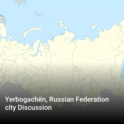 Yerbogachën, Russian Federation city Discussion