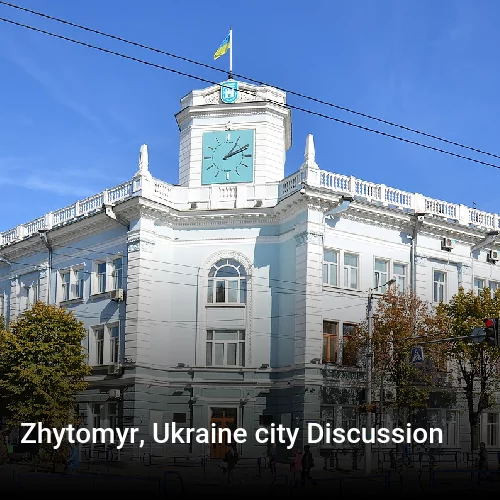 Zhytomyr, Ukraine city Discussion