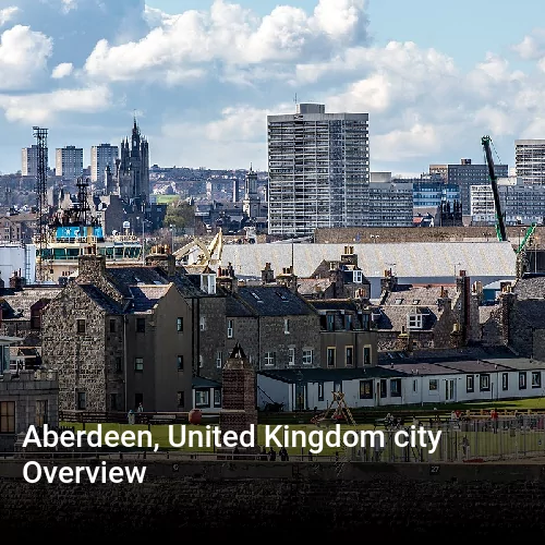 Aberdeen, United Kingdom city Overview