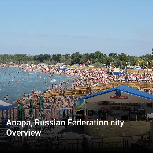 Anapa, Russian Federation city Overview