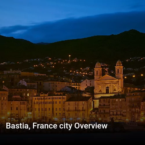 Bastia, France city Overview
