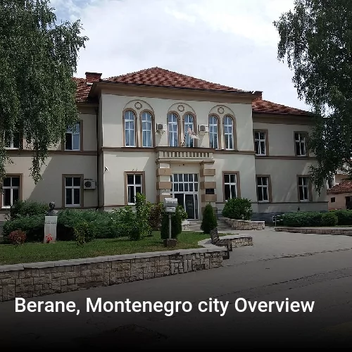 Berane, Montenegro city Overview