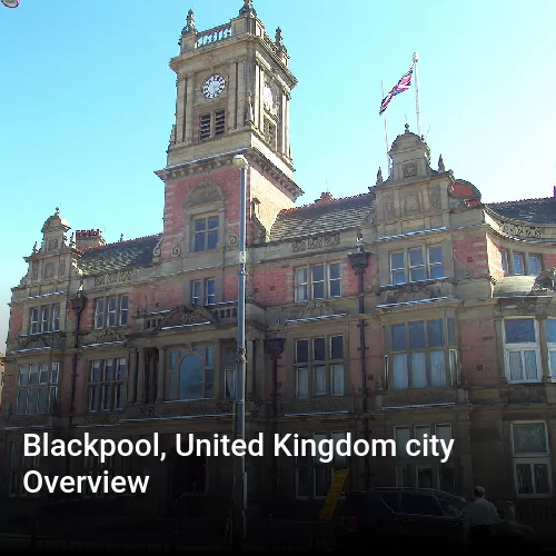 Blackpool, United Kingdom city Overview