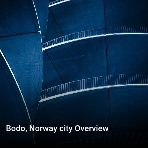 Bodo, Norway city Overview