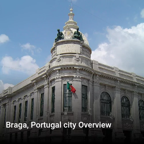 Braga, Portugal city Overview