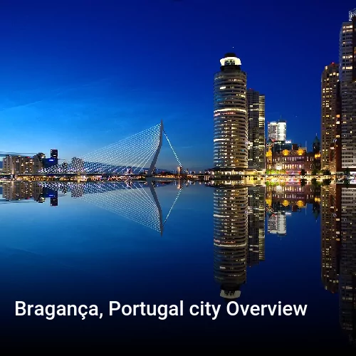 Bragança, Portugal city Overview