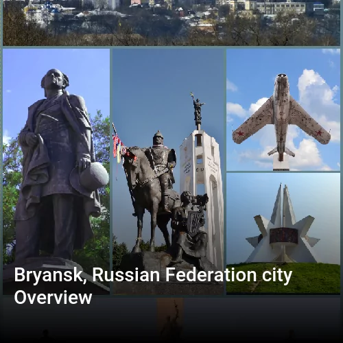 Bryansk, Russian Federation city Overview