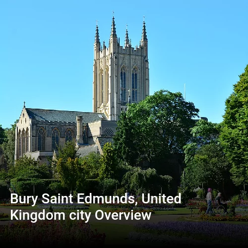 Bury Saint Edmunds, United Kingdom city Overview