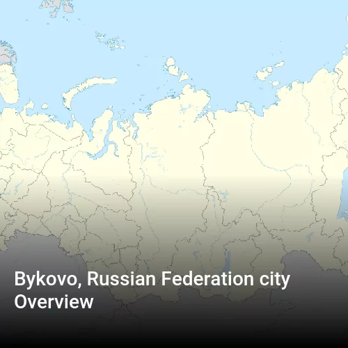 Bykovo, Russian Federation city Overview