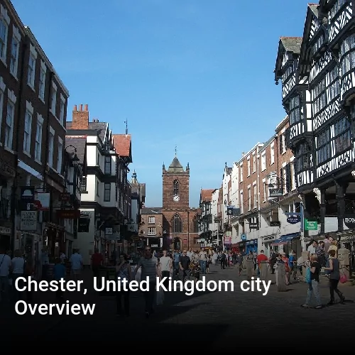 Chester, United Kingdom city Overview