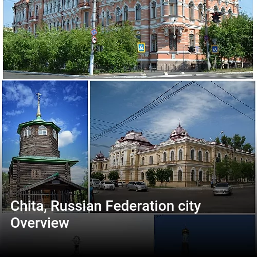 Chita, Russian Federation city Overview