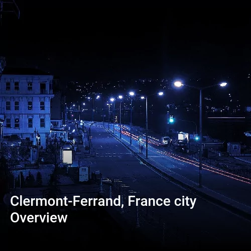 Clermont-Ferrand, France city Overview