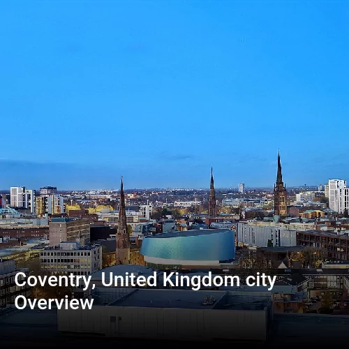Coventry, United Kingdom city Overview