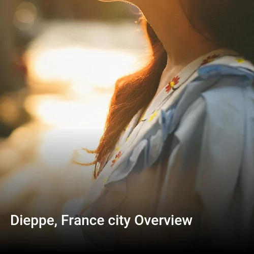 Dieppe, France city Overview