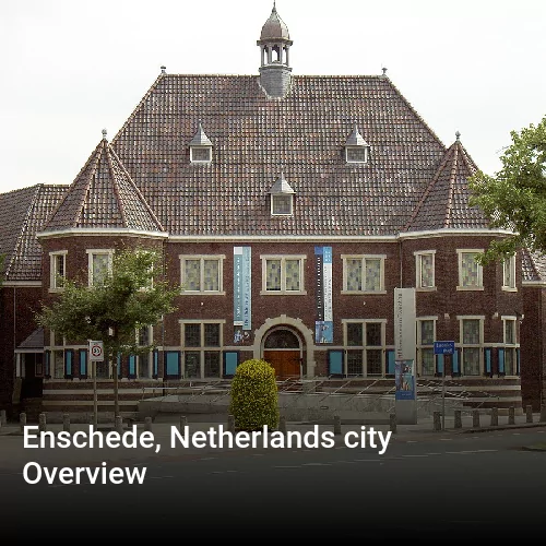 Enschede, Netherlands city Overview