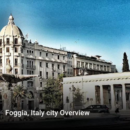 Foggia, Italy city Overview