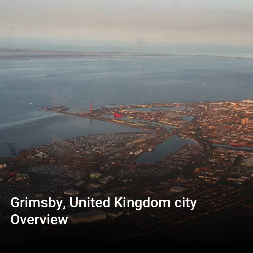 Grimsby, United Kingdom city Overview