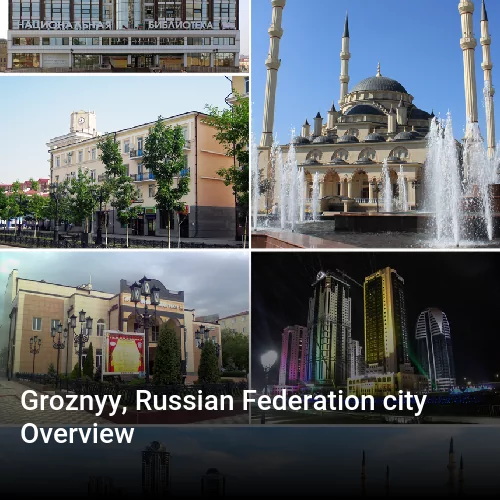 Groznyy, Russian Federation city Overview