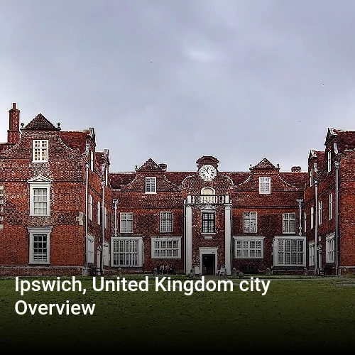 Ipswich, United Kingdom city Overview