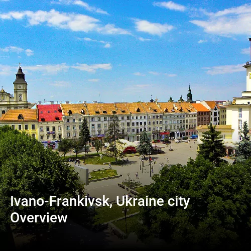 Ivano-Frankivsk, Ukraine city Overview