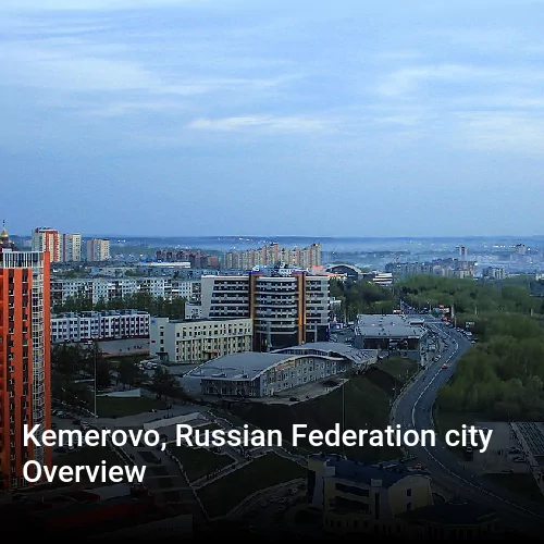 Kemerovo, Russian Federation city Overview