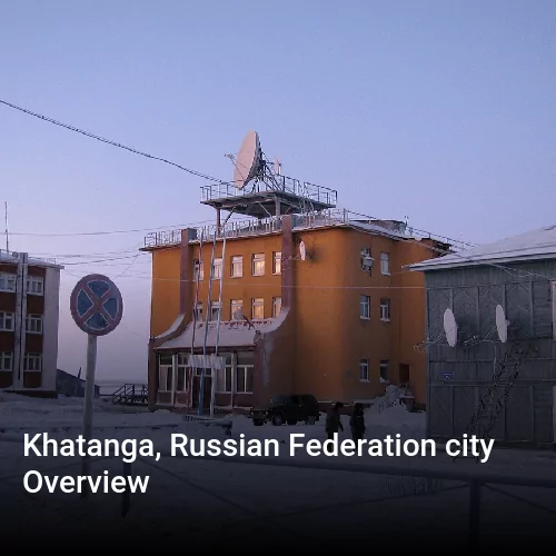 Khatanga, Russian Federation city Overview