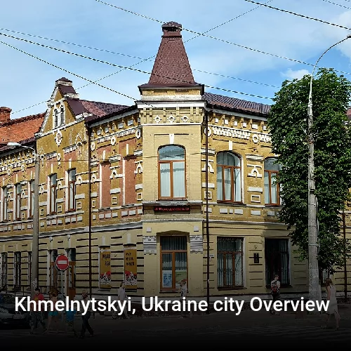 Khmelnytskyi, Ukraine city Overview
