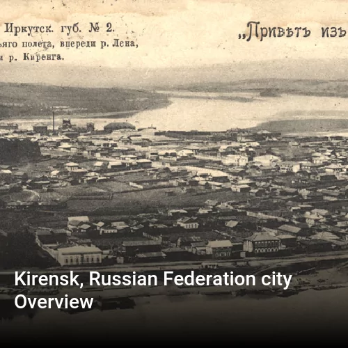 Kirensk, Russian Federation city Overview