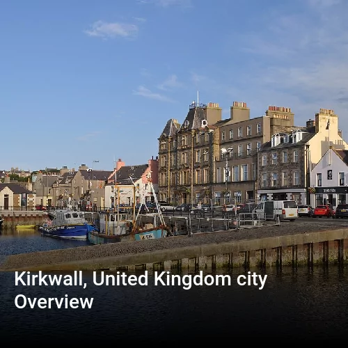 Kirkwall, United Kingdom city Overview