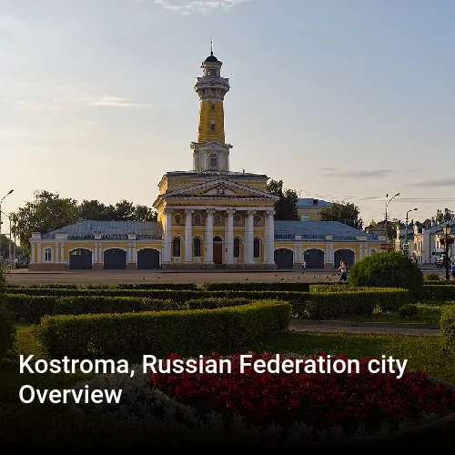 Kostroma, Russian Federation city Overview