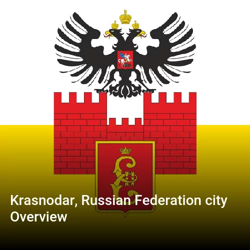 Krasnodar, Russian Federation city Overview