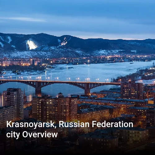 Krasnoyarsk, Russian Federation city Overview