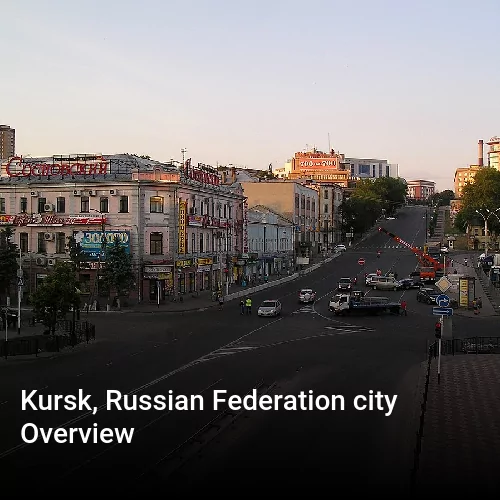 Kursk, Russian Federation city Overview