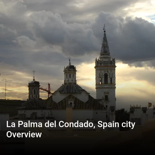 La Palma del Condado, Spain city Overview