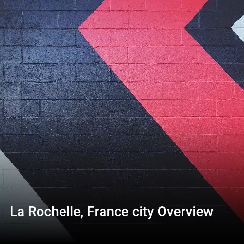 La Rochelle, France city Overview
