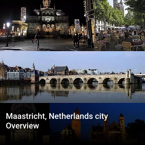 Maastricht, Netherlands city Overview