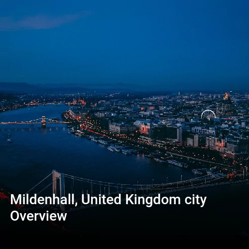 Mildenhall, United Kingdom city Overview
