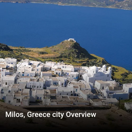 Milos, Greece city Overview