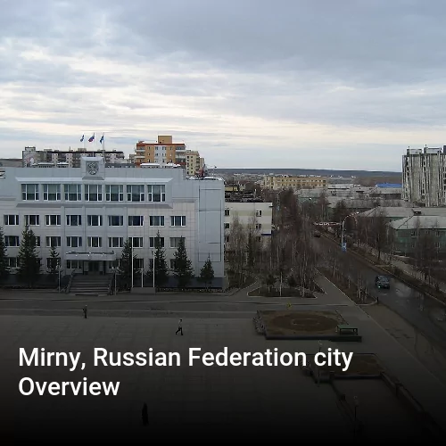 Mirny, Russian Federation city Overview