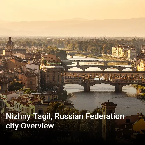 Nizhny Tagil, Russian Federation city Overview