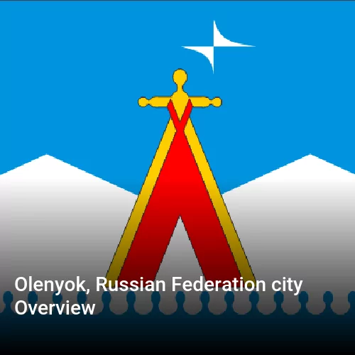 Olenyok, Russian Federation city Overview