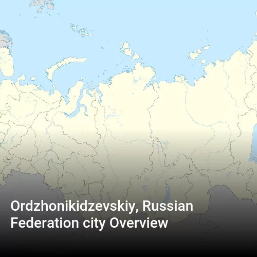 Ordzhonikidzevskiy, Russian Federation city Overview