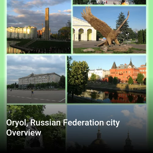Oryol, Russian Federation city Overview