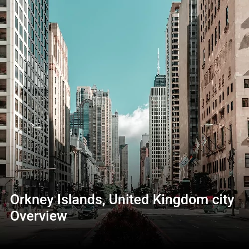 Orkney Islands, United Kingdom city Overview