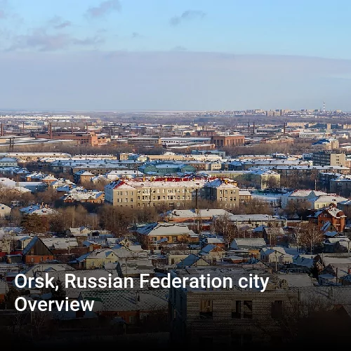 Orsk, Russian Federation city Overview