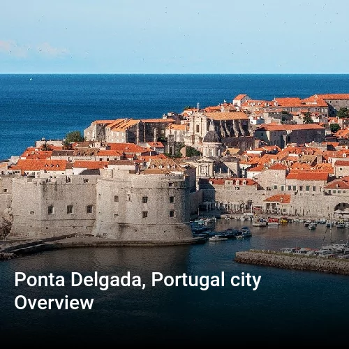 Ponta Delgada, Portugal city Overview