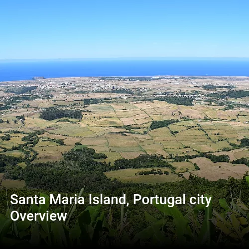 Santa Maria Island, Portugal city Overview