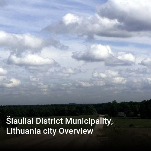 Šiauliai District Municipality, Lithuania city Overview