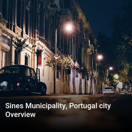 Sines Municipality, Portugal city Overview